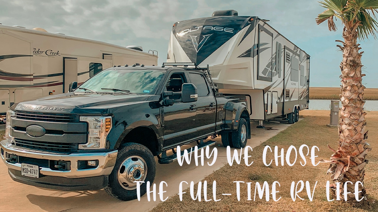 Why We Chose the Full-Time RV Life
