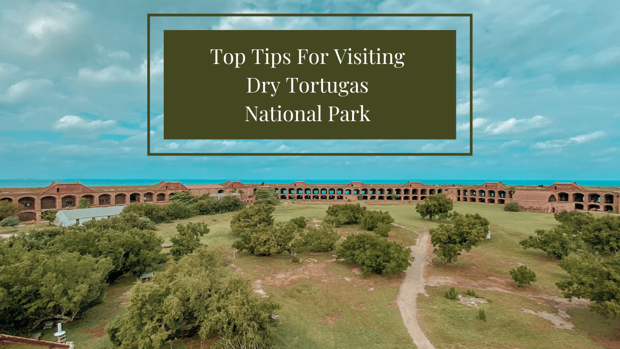 Top Tips for Visiting Dry Tortugas National Park