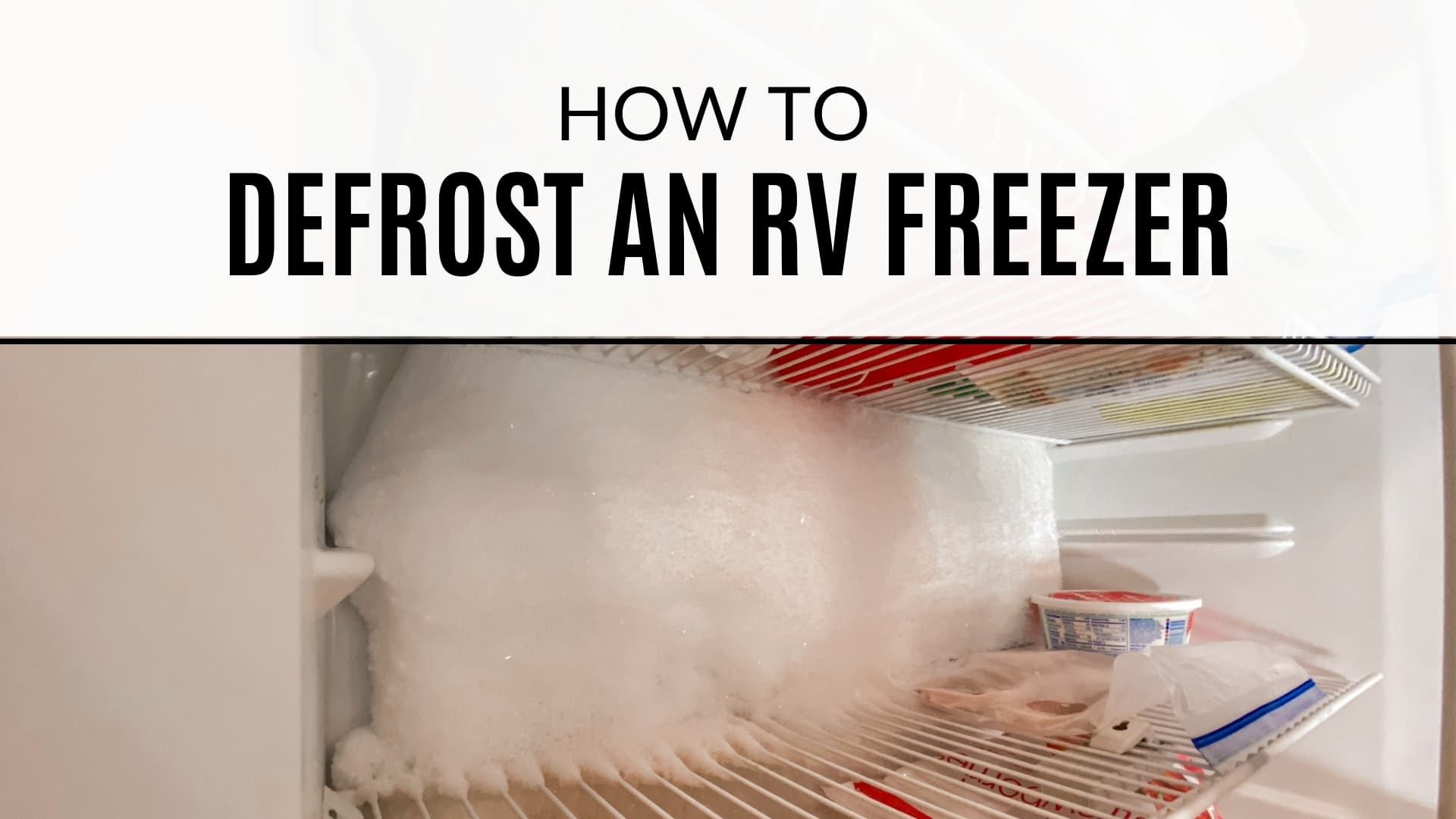 Picture of ice build up inside an RV freezer. Text of the title reads "How to defrost an RV Freezer".