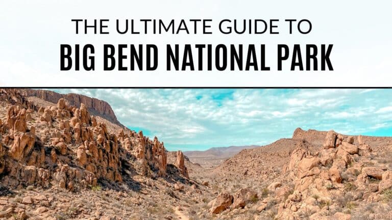 The Ultimate Guide to Visiting Big Bend National Park