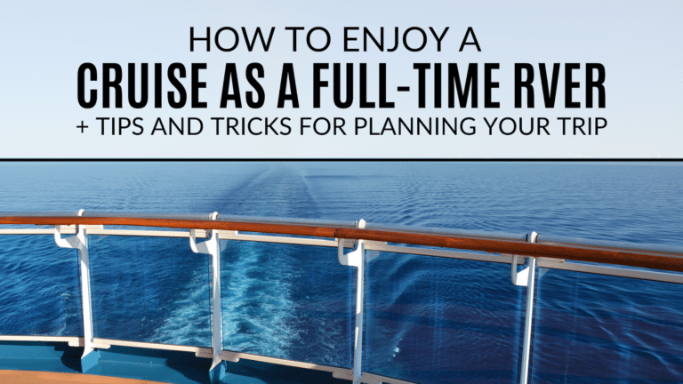 How to Enjoy a Cruise as a Full-Time RVer