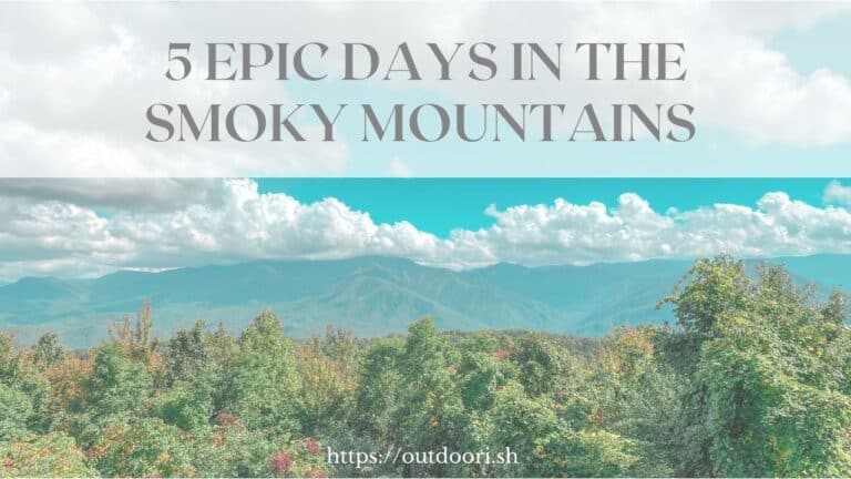 5 Epic Days in the Smoky Mountains
