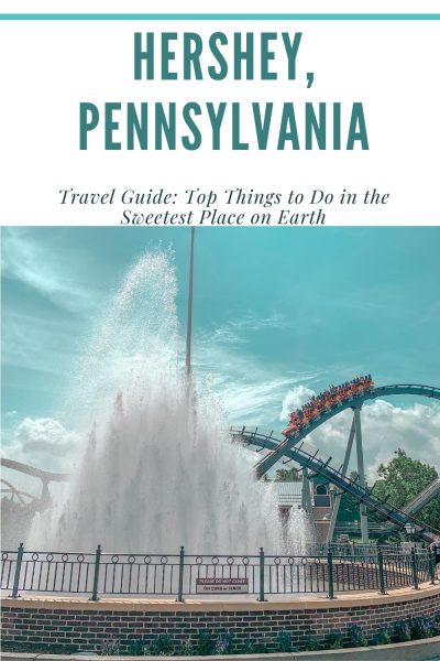 Hershey, Pennsylvania Travel Guide: Top Things to Do