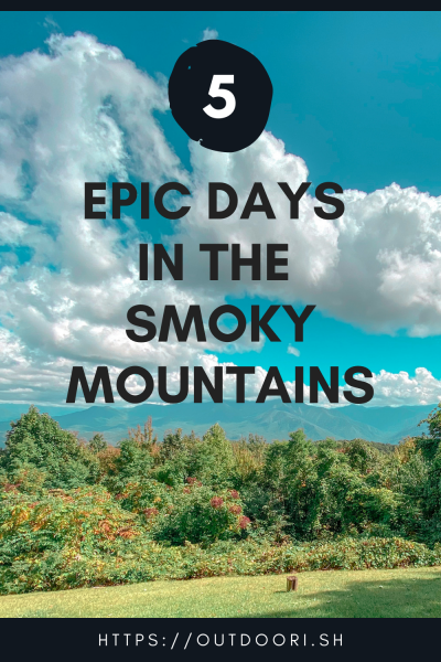 5 Epic Days in the Smoky Mountains